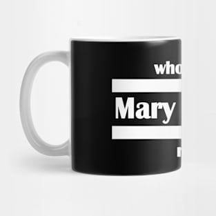 whos the Mary Andrew now? Mug